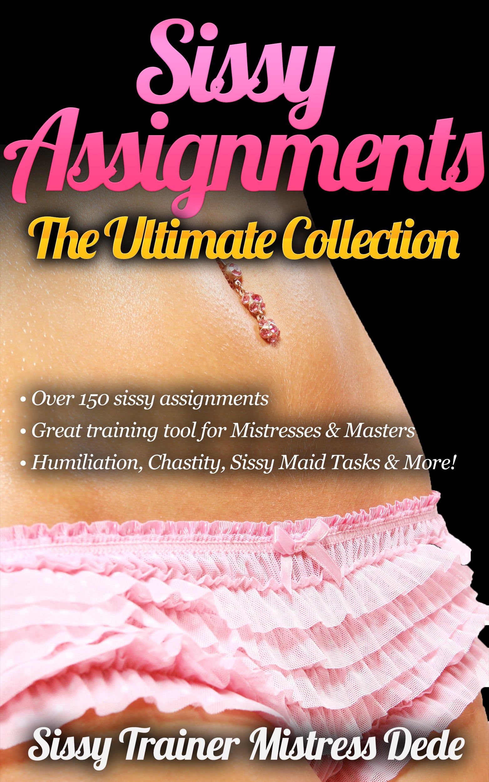 Sissy Assignments: The Ultimate Collection